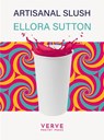 Artisanal Slush - Ellora Sutton - 9781913917432