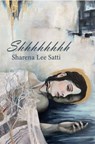 Shhhhhhhh - Shareena Lee Satti - 9781913917449