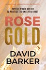 Rose Gold - David Barker - 9781913942717