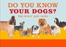 Do You Know Your Dogs? -  - 9781913947071