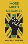 More Mixed Messages - Mark 'Mr T' Thompson - 9781913958343
