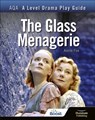 AQA A Level Drama Play Guide: The Glass Menagerie - Annie Fox - 9781913963170