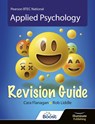 BTEC National Applied Psychology: Revision Guide - Cara Flanagan ; Rob Liddle - 9781913963231