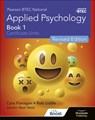 Pearson BTEC National Applied Psychology: Book 1 Revised Edition - Cara Flanagan ; Mark Walsh ; Rob Liddle - 9781913963385