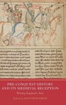Pre-Conquest History and its Medieval Reception - Dr Matthew Firth - 9781914049194