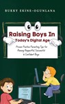 Raising Boys in Today's Digital World - Bukky Ekine-Ogunlana - 9781914055539