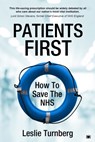 Patients First: How to Save the NHS - Leslie Turnberg - 9781914066474