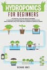 Hydroponics For Beginners - JONES,  Richard - 9781914098109