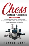 Chess Strategy For Beginners - Daniel Long - 9781914102363