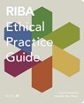 RIBA Ethical Practice Guide - Carys Rowlands ; Alasdair Ben Dixon - 9781914124723