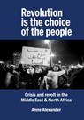 Revolution is the Choice of the People - Anne Alexander - 9781914143106