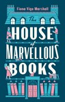 The House of Marvellous Books - Fiona Vigo Marshall - 9781914148095