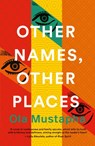 Other Names, Other Places - Ola Mustapha - 9781914148316
