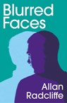 Blurred Faces - Allan Radcliffe - 9781914148804