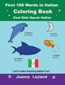 First 100 Words In Italian Coloring Book Cool Kids Speak Italian - Joanne Leyland - 9781914159084