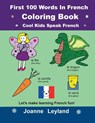 First 100 Words In French Coloring Book Cool Kids Speak French - Joanne Leyland - 9781914159282