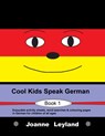Cool Kids Speak German - Book 1 - Joanne Leyland - 9781914159510