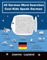 40 German Word Searches Cool Kids Speak German - Joanne Leyland - 9781914159527