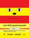 Cool Kids Speak Spanish - Book 1 - Joanne Leyland - 9781914159619