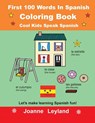 First 100 Words In Spanish Coloring Book Cool Kids Speak Spanish - Joanne Leyland - 9781914159688
