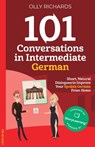 101 Conversations in Intermediate German - Olly Richards - 9781914190117