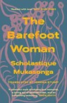 The Barefoot Woman - Scholastique Mukasonga - 9781914198083