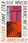 Some Strange Music Draws Me In - Griffin Hansbury - 9781914198762