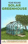 Year Round Solar Greenhouse - Small Footprint Press - 9781914207891