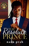 The Resolute Prince - Nana Prah - 9781914226090
