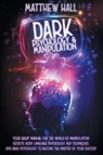 Dark Psychology and Manipulation - Matthew Hall - 9781914232145