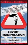 Covert Manipulation - Matthew Hall - 9781914232282