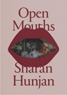 Open Mouths - Sharan Hunjan - Sharan Hunjan - 9781914236402