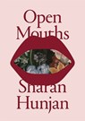 Open Mouths - Sharan Hunjan - Sharan Hunjan - 9781914236402