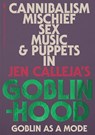 Goblinhood: Goblin As A Mode - Jen Calleja - 9781914236457