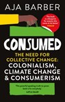 Consumed - Aja Barber - 9781914240102