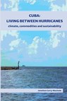 Cuba: Living Between Hurricanes - Jonathan Curry-Machado - 9781914278013