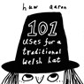 101 Uses for a Traditional Welsh Hat - Huw Aaron - 9781914303210