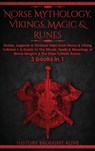 Norse Mythology, Vikings, Magic & Runes - History Brought Alive - 9781914312823