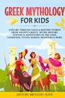 Greek Mythology For Kids - History Brought Alive - 9781914312908
