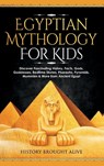 Egyptian Mythology For Kids - History Brought Alive - 9781914312953