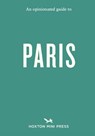 An Opinionated Guide to Paris - Joel Hart - 9781914314971
