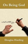On Being God - Douglas E Harding - 9781914316456