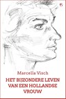 Het Bijzondere Leven van een Hollandse Vrouw - Marcella Visch - 9781914337154