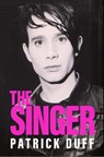 The Singer - Patrick Duff - 9781914345258