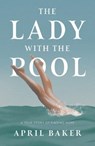 The Lady With The Pool - April Baker - 9781914388392