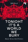 Tonight It's a World We Bury - Bill Peel - 9781914420368