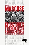 Psychoanalysis, Politics, and Utopia - Herbert Marcuse - 9781914420405