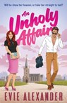 An Unholy Affair - Evie Alexander - 9781914473296