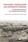 Postcards, Translators and Esperanto Pioneers: An Alternative History of International Communication - Guilherme Fians - 9781914477874
