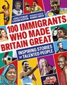 100 Immigrants Who Made Britain Great - Louis Stewart ; Naomi Kenyon - 9781914487460